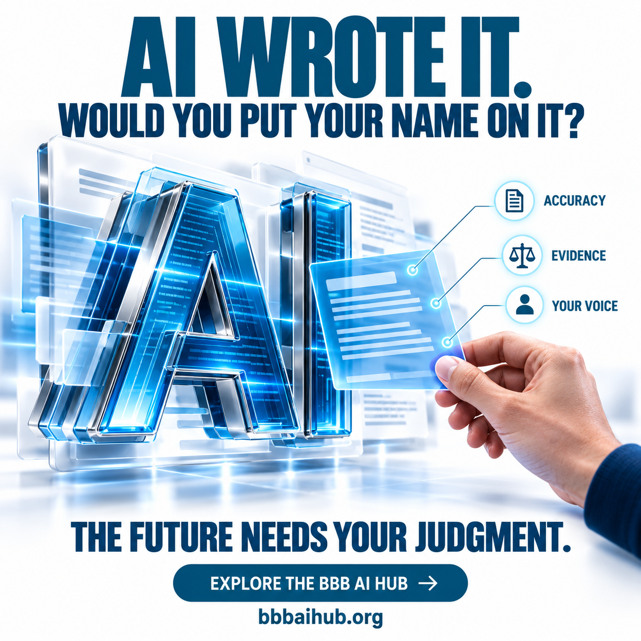 AI wrote it. Would you put your name on it? Accuracy, evidence, your voice. The future needs your judgment.